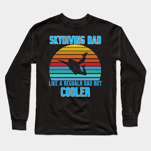 Funny Skydiving Dad Long Sleeve T-Shirt by Work Memes